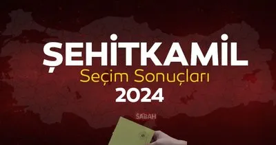 GAZİANTEP ŞEHİTKAMİL SEÇİM SONUÇLARI 2024! YSK Şehitkamil yerel seçim sonuçları ile kim kazandı?