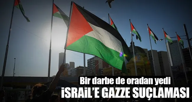 İsrail’e Gazze suçlaması