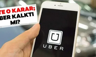 Mahkemenin son dakika UBER kararı belli oldu! UBER kalktı mı? UBER erişim yasağı