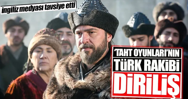 ‘Taht Oyunları’nın Türk rakibi: Diriliş