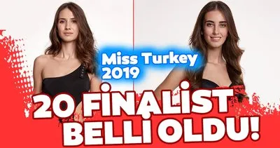 Miss Turkey 2019 finalistleri belli oldu! Birincilik tacı için heyecan dorukta..