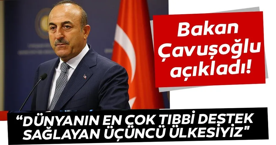 Bakan Çavuşoğlu: Coronavirüsle mücadelede dünyanın en çok tıbbi destek sağlayan üçüncü ülkesiyiz