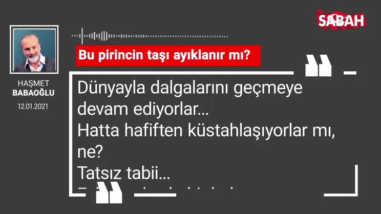 Haşmet Babaoğlu | Bu pirincin taşı ayıklanır mı?