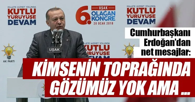 Cumhurbaşkanı Erdoğan: Kimsenin toprağında gözümüz yok ama kimse de bizi rahatsız edemez