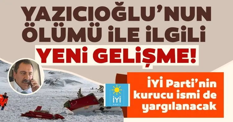 Son dakika: Muhsin Yazıcıoğlu’nun ölümü ile ilgili flaş gelişme!
