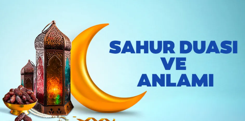 SAHUR DUASI OKUNUŞU VE ANLAMI 2026 Arapça - Türkçe | Sahurda hangi dualar ve sureler okunur?
