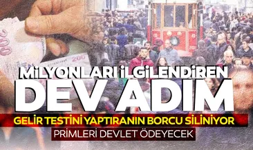 Sosyal Güvenlik Kurumu Başkanvekili son dakika açıkladı: Gelir testi yaptıranların borcu silinecek!