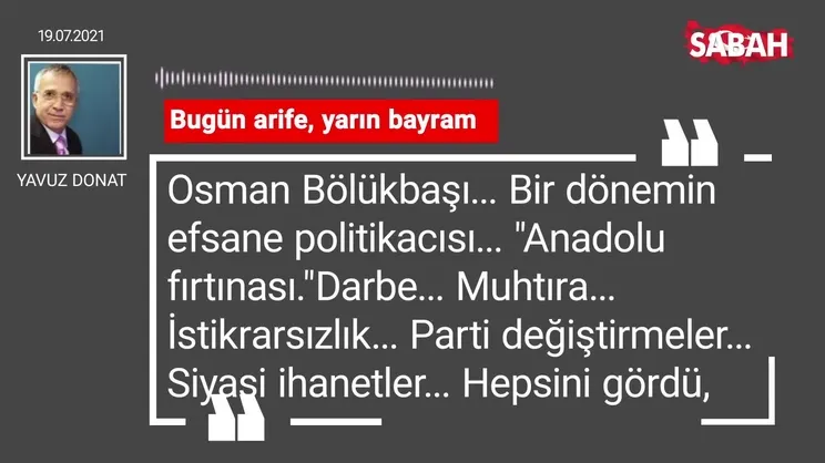 Yavuz Donat | Bugün arife, yarın bayram