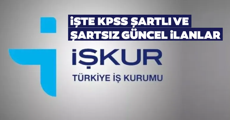En az ilkokul ve lise mezunu 2021 İŞKUR iş ilanları! KPSS şartlı ve şartsız memur, personel alımı ilanları ve şartları