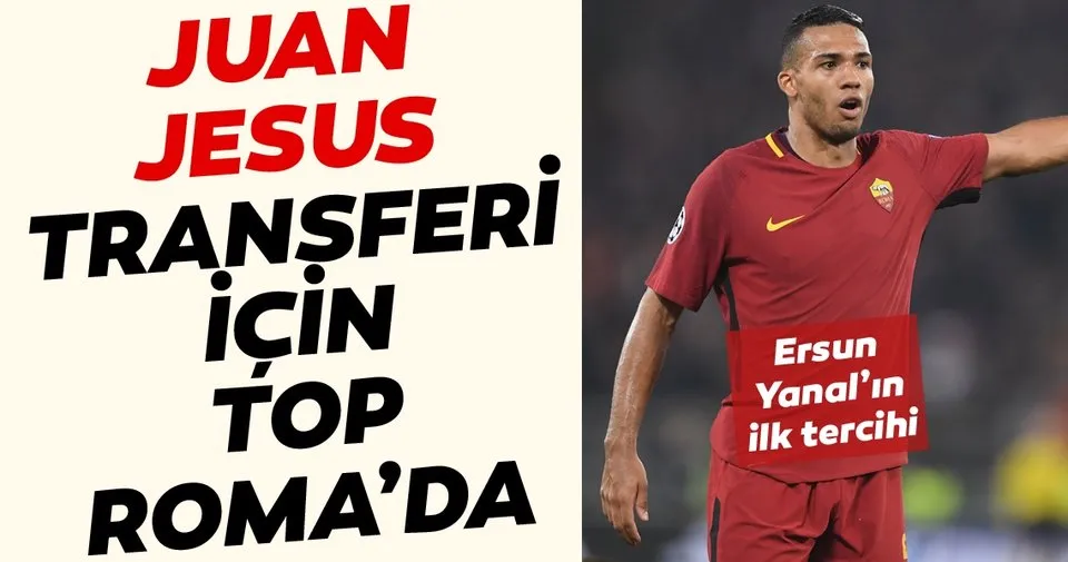 Fenerbahce De Juan Jesus Transferi Icin Gozler Roma Da Spor Haberleri