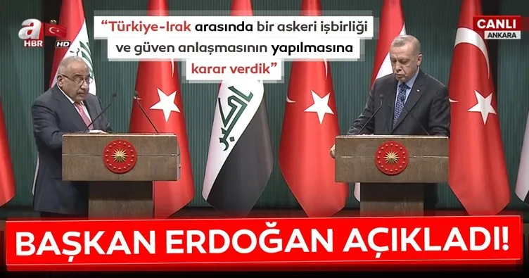 Başkan Erdoğan: Irak ile askeri işbirliği ve güven anlaşmasının yapılmasına karar verdik