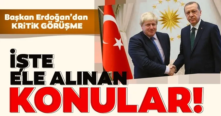Başkan Erdoğan, Birleşik Krallık Başbakanı Boris Johnson ile görüştü