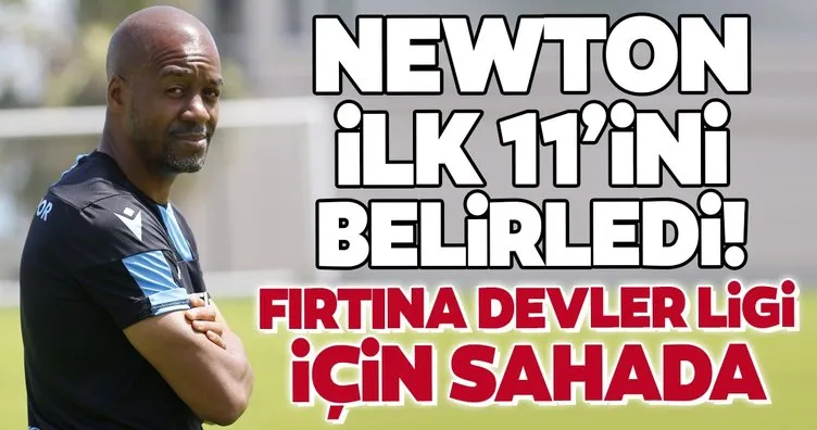 Trabzonspor Devler Ligi için sahada! İşte Newton’ın ilk 11’i