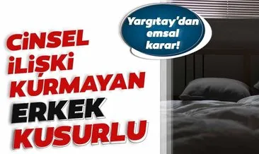 Cinsel ilişki kurmayan erkek kusurlu