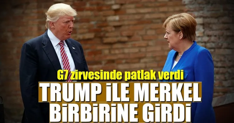 Trump ile Merkel birbirine girdi