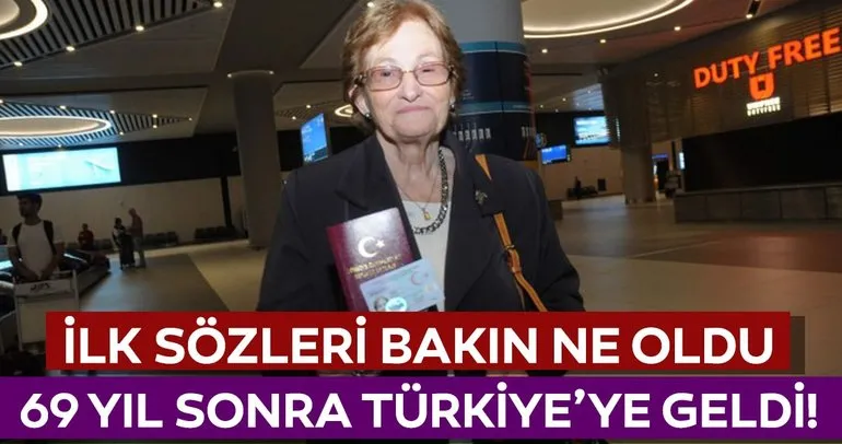 69 yıl sonra Türkiye’ye geldi!