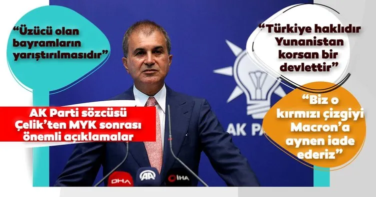 AK Parti Sözcüsü Çelik: Yunanistan bugün için Doğu Akdeniz’de bir korsan devlettir, boyunu aşan işlere kalkışıyor