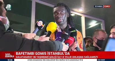 Galatasaray’ın yeni transferi Bafetimbi Gomis İstanbul’da! İşte ilk sözleri