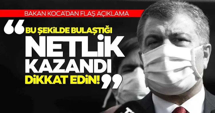 SON DAKİKA: Sağlık Bakanı Fahrettin Koca uyardı; bu şekilde bulaştığı netlik kazandı dikkat edin!