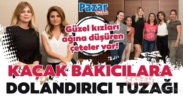 Filipinli bakıcı şirketinin kurucusu Olcay Nazlı Karakuş: Güzel kızları ağına düşüren çeteler var!