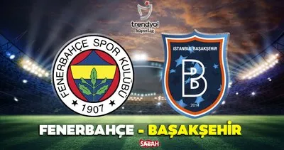 Fenerbahçe - Başakşehir maçı hangi kanalda? Süper Lig erteleme mücadelesi Fenerbahçe - Başakşehir maçı saat kaçta, ne zaman?