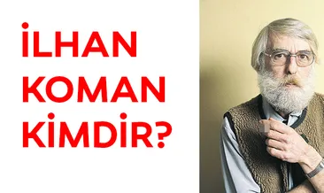İlhan Koman Google’da Doodle oldu! İlhan Koman kimdir ve neden öldü? İşte detaylar