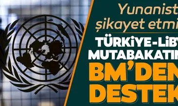 BM’den Türkiye-Libya mutabakatına destek açıklaması