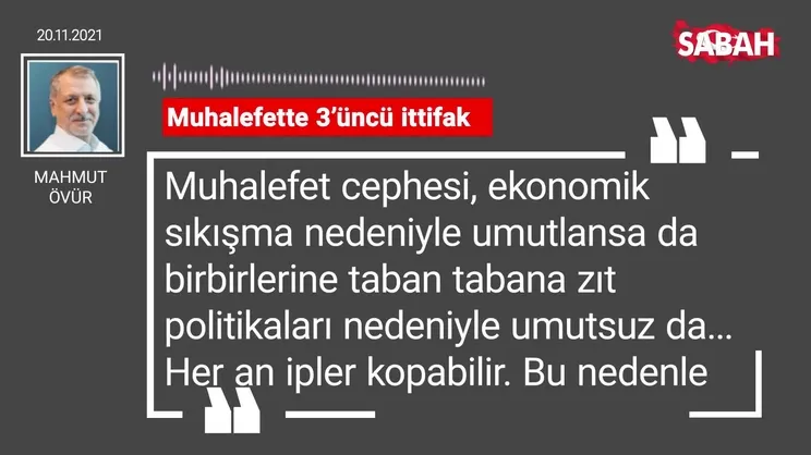 Mahmut Övür | Muhalefette 3’üncü ittifak