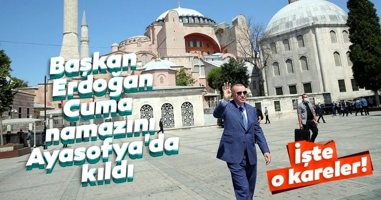 Başkan Erdoğan cuma namazını Ayasofya-i Kebir Cami-i Şerifi’nde kıldı
