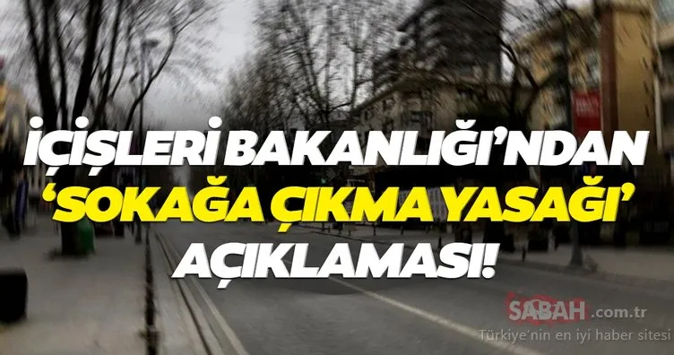 Son Dakika: İçişleri Bakanlığı’ndan sokağa çıkma yasağı açıklaması! İsmail Çataklı’dan ‘Türkiye’de sokağa çıkma yasağı olacak mı?’ sorusuna net yanıt