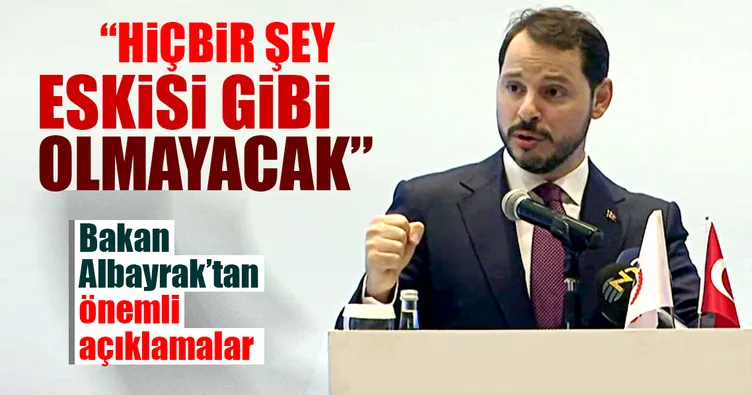 Bakan Albayrak: Hiçbir şey eskisi gibi olmayacak