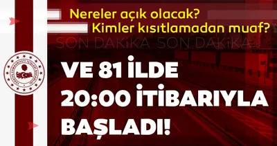 Son Dakika Haberi | Sokağa çıkma kısıtlaması başladı!  İçişleri genelgesi ile hafta sonu sokağa çıkma yasağında hangi işletmeler açık ve yasaktan kimler muaf?