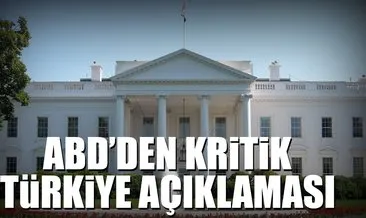 Son dakika: ABD’den kritik Türkiye açıklaması