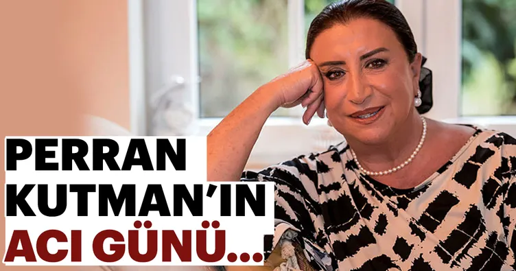 Perran Kutman’ın acı günü