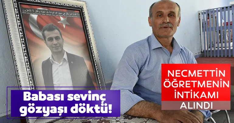 Necmettin öğretmenin intikamı alındı