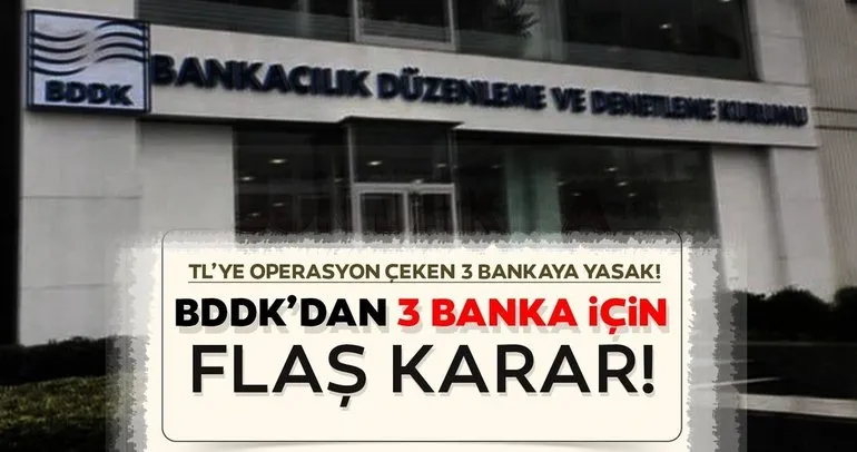 SON DAKİKA... BDDK 3 bankaya işlem yasağı getirdi! BNP Paribas, Citibank ve UBS’ye yasak