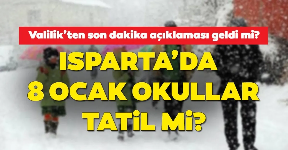 isparta da yarin okullar tatil mi 8 ocak isparta valiligi tarafindan son dakika kar tatili aciklamasi yapildi mi son dakika yasam haberleri