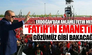 Erdoğan’dan fetih mesajı: Fatih’in emanetine gözümüz gibi bakmaya devam edeceğiz...
