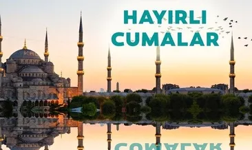 Resimli Cuma mesajları ile Hayırlı Cumalar! 2021 kısa, uzun, ayetli, hadisli ve resimli Cuma mesajları sözleri burada