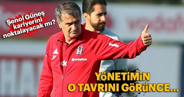 Beşiktaş Teknik Direktörü Şenol Güneş karar aşamasında