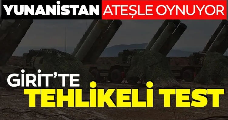 Son dakika: Yunanistan ateşle oynuyor: Girit’te S-300 test edildi