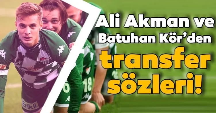 Bursasporlu Ali Akman ve Batuhan Kör’den transfer açıklaması!