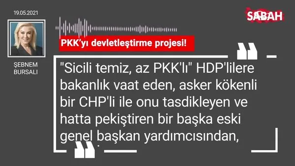 Şebnem Bursalı | PKK’yı devletleştirme projesi!
