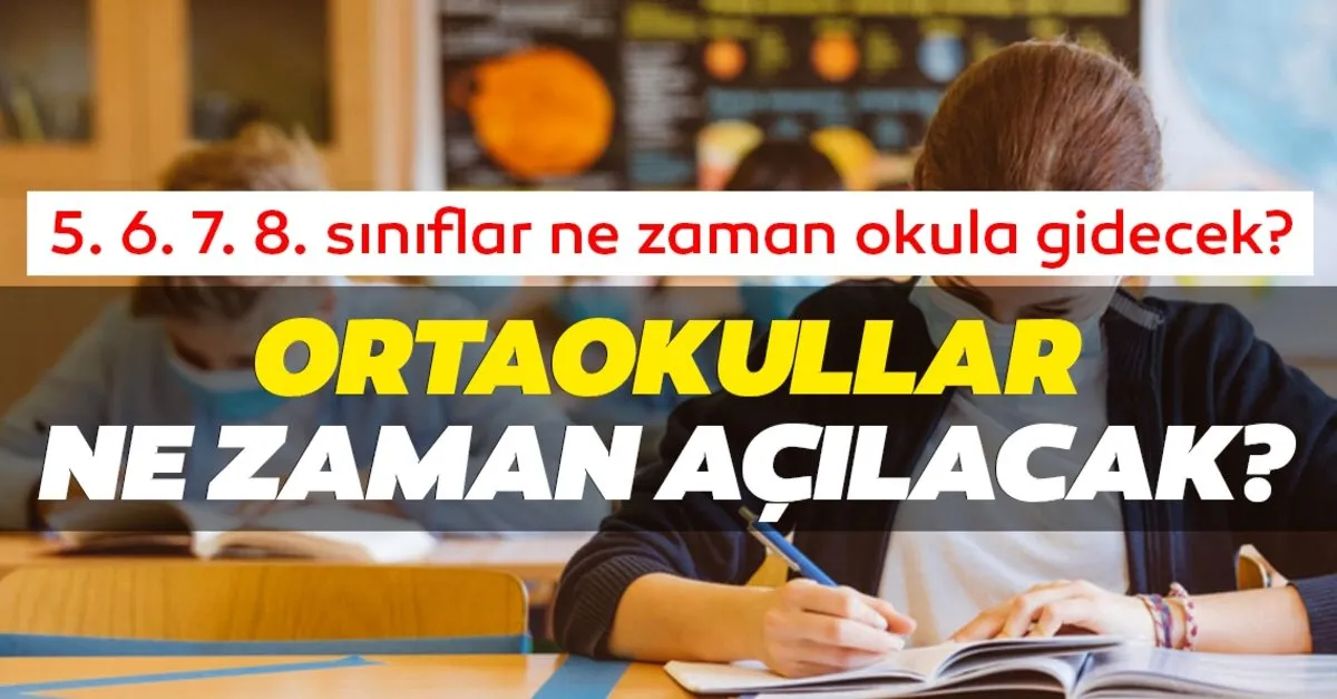 son dakika haber 5 6 7 8 siniflar ne zaman okula gidecek meb ile ortaokullar ne zaman acilacak iste detaylar son dakika egitim haberleri