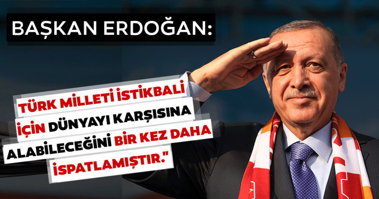 Başkan Erdoğan: Kimse aklından bile geçirmeyecek
