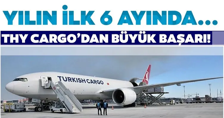 Son dakika: THY Cargo'da önemli gelişme! Büyüme oranı açıklandı