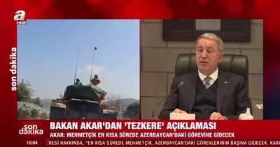Bakan Akar’dan Azerbaycan tezkeresi ile ilgili flaş açıklama