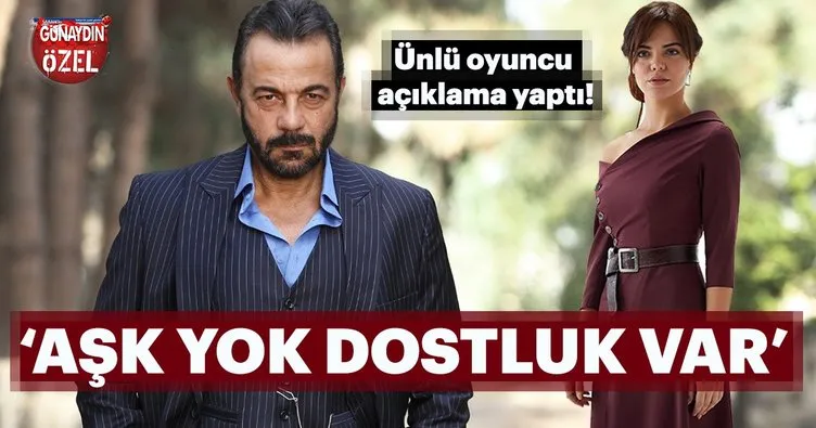 Bir Zamanlar Çukurova’nın Fekeli’si Kerem Alışık: Aşk yok dostluk var