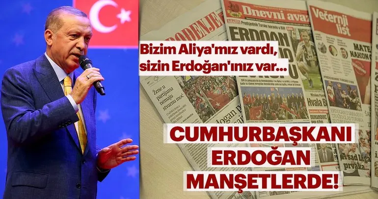 Cumhurbaşkanı Erdoğan’ın Bosna Hersek ziyareti manşetlerde