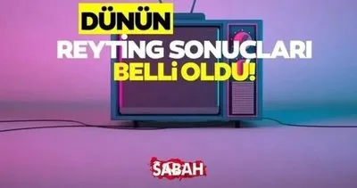 REYTİNG SONUÇLARI 2 Şubat Cuma: Dün gecenin reyting sonuçlarına göre en çok izlenen yapımlar hangileri oldu?